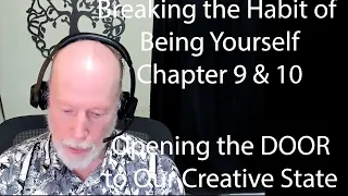 Breaking the Habit of Being Yourself, Chapter 9&10