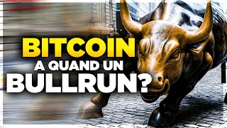 BITCOIN : LE RETOUR DU BULL RUN POUR QUAND !? 🤔