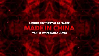 HigherBrothers & DJ Snake - Made In China (MOJI & TwinTigerz Remix)