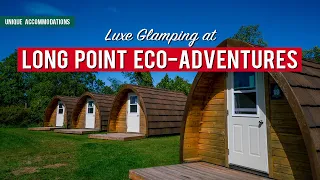 LUXE GLAMPING at LONG POINT ECO-ADVENTURES