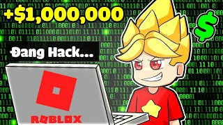 Tôi Trở Thành HACKER và Kiếm Được 1 Triệu Đô trong Roblox