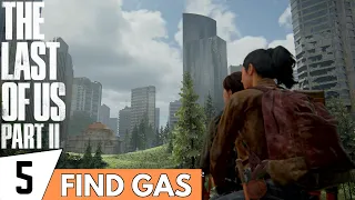 THE LAST OF US 2 Walkthrough Gameplay Part 5 - Find Gas (PS4 PRO Full Gameplay)