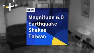 Magnitude 6.0 Earthquake Shakes Taiwan | TaiwanPlus News