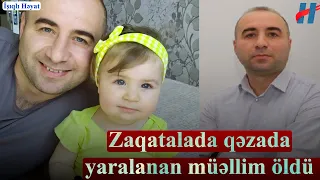 Ağır qəzaya düşən müəllim xəstəxanada ÖLDÜ - FOTO