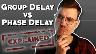 Group Delay vs Phase Delay: What's the Difference? [DSP #18]