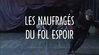 Les Naufragés du Fol Espoir | Ariane Mnouchkine & Théâtre du Soleil - 2011 (DVD trailer)