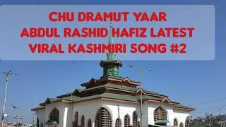 CHU DRAMUT YAAR | Abdul Rashid Hafiz| New viral song #2 😭| Kashmiri Gyawun 2023