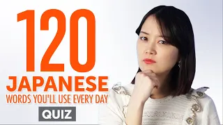 Quiz | 120 Japanese Words You'll Use Every Day - Basic Vocabulary #52