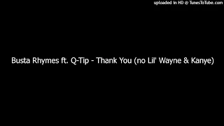 Busta Rhymes ft. Q-Tip - Thank You (no Lil' Wayne & Kanye West)