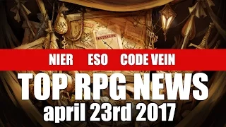 Top RPG News of the Week on Nier, Elder Scrolls Online, Code Vein & More!