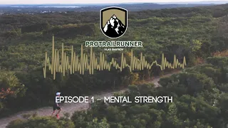 Mentally Prepare for Trail Running Races | Mental Strength Podcast | Free Episode