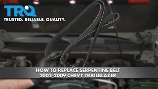How to Replace Serpentine Belt 2002-2009 Chevy Trailblazer