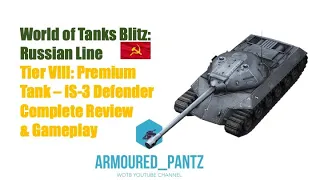 World of Tanks Blitz: Russian Line - The Tier VIII IS-3 Defender Complete Guide