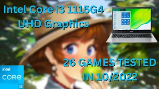 Intel Core i3-1115G4  Intel UHD Graphics  26 GAMES TESTED IN 10/2022 (12GB RAM)