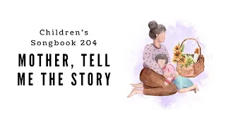 Mother Tell Me the Story | LDS Primary Song Sing Along