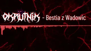 Okrutnik - Bestia z Wadowic