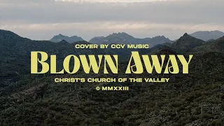 Blown Away - CCV Music | Good Friday 2023
