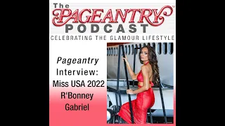 Pageantry PodCast: Miss USA 2022 R'Bonney Gabriel