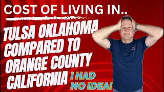 COST OF LIVING IN TULSA OKLAHOMA COMPARED TO ORANGE COUNTY CALIFORNIA 2024