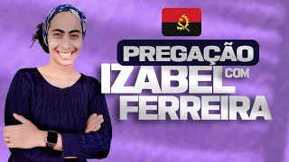 15/05/2022 - PREGAÇÃO EM ANGOLA - ÁFRICA | SEDE CAZENGA -  COM EV IZABEL FERREIRA