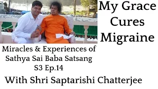 Shri Saptarishi Chatterjee | Satsang 3 Ep.14 | Miracles & Experiences of Sathya Sai Baba