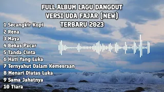 FULL ALBUM LAGU DANGDUT || VERSI UDA FAJAR (NEW) TERBARU 2023