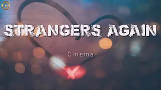 Strangers Again (Lyrics) Cinema