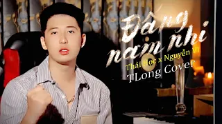 ĐẤNG NAM NHI - THÁI HỌC x NGUYỄN VĨ | TLONG COVER