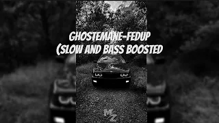 Ghostemane-Fedup (Slowed And bass Boosted) New Version