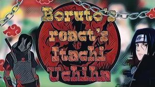Boruto's generation react's Itachi Uchiha {Phase-2}