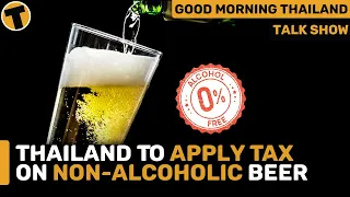 Thailand To Apply Tax on non-alcoholic beer | GMT