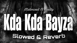 Mahmoud El Esseily - Kda Kda Bayza Slowed and Reverb | محمود العسيلي - كدة كدة  بايظة بطيئة