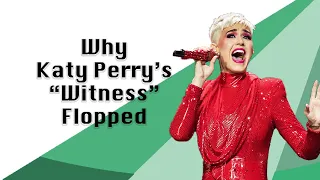 What Went Wrong With Katy Perry's "Witness"