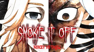 「SMOKE IT OFF★」Mikey vs Taiju! [EDIT/AMV]