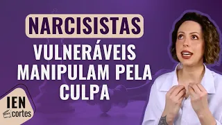 Narcisistas vulneráveis manipulam pela culpa