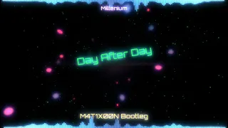 Millenium - Day After Day (M4T1X00N Bootleg)