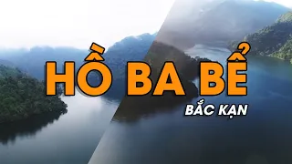 Sự tích Hồ Ba Bể có ai còn nhớ không? Sự thật ít ai biết về Bắc Kạn | Du lịch Bắc Kạn