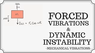 Forced Vibrations of a Single Degree of Freedom System (SDOF) & Dynamic Instability