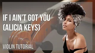 How to play If I Ain't Got You by Alicia Keys on Violin (Tutorial)
