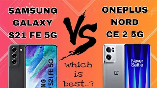 Samsung Galaxy S21 FE 5G vs OnePlus Nord CE 2 5G