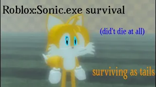 Roblox:Sonic.exe survival: surviving as tails