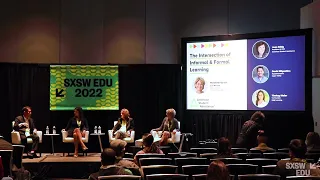 The Intersection of Informal & Formal Learning | SXSW EDU 2022