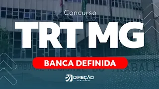 Concurso TRT MG (TRT 3): banca definida para novo edital! Com Patrícia Dreyer