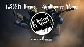 CS:GO Theme - Synthwave Remix. A Nation Of Droids