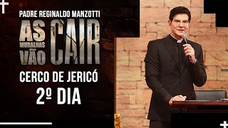 Cerco de Jericó - 2º Dia |  PADRE REGINALDO MANZOTTI | As Muralhas Vão Cair | 21.09