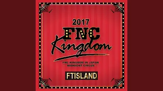 Opening (Live 2017 FNC KINGDOM -MIDNIGHT CIRCUS-@Makuhari International Exhibition Halls, Chiba)