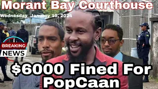 PopCaan Was Fined A Total Of  $6000 In Morant Bay Courthouse  After Unruly Fest 2023