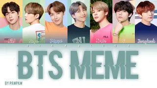 BTS MEME SONG CREATED BY PAWPAW(Color Lyrics Eng/Rom/Han)