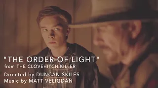 The Order Of Light - Music from "The Clovehitch Killer," by Matt Veligdan