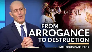 "From Arrogance To Destruction" with Doug Batchelor (Amazing Facts)